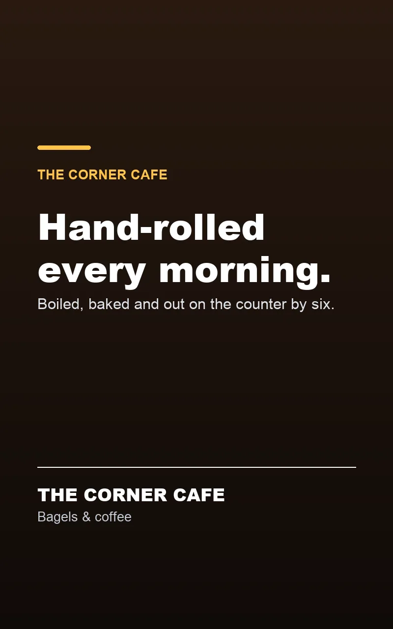 The venue's own slide: hand-rolled bagels every morning at The Corner Cafe.